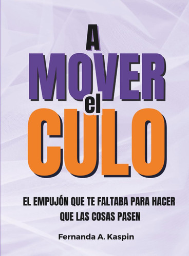 Portada de A Mover el culo (Spanish Edition)