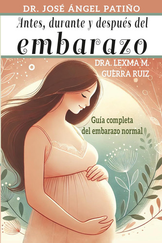 Portada de Antes, durante y después del Embarazo Guía completa del embarazo normal